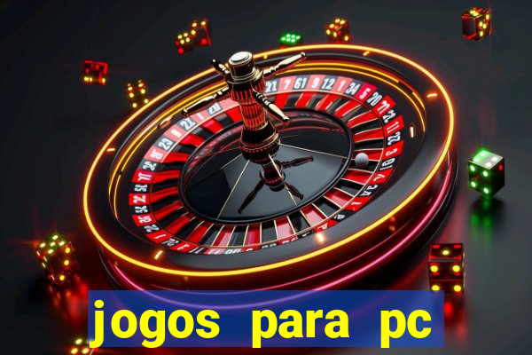 jogos para pc gratis windows 7